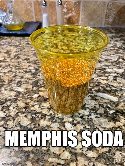 Memphis Soda | MEMPHIS SODA | image tagged in memphis,soda,bbq,rub,pork,solo cup | made w/ Imgflip meme maker
