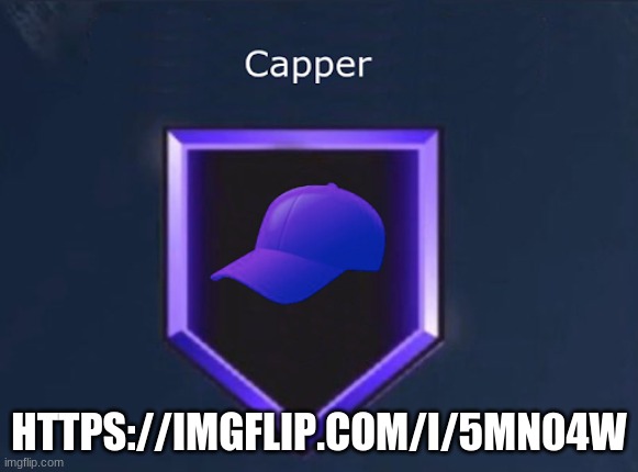 Hall of Fame Capper Badge | HTTPS://IMGFLIP.COM/I/5MN04W | image tagged in hall of fame capper badge | made w/ Imgflip meme maker