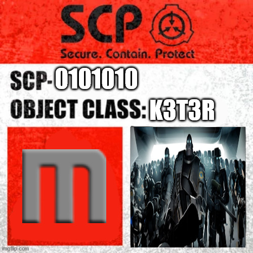 SCP 010101, The Robot Army of The Badlands | K3T3R; 0101010 | image tagged in scp label template keter | made w/ Imgflip meme maker