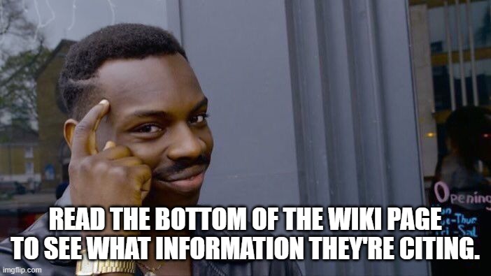 Roll Safe Think About It Meme | READ THE BOTTOM OF THE WIKI PAGE TO SEE WHAT INFORMATION THEY'RE CITING. | image tagged in memes,roll safe think about it | made w/ Imgflip meme maker