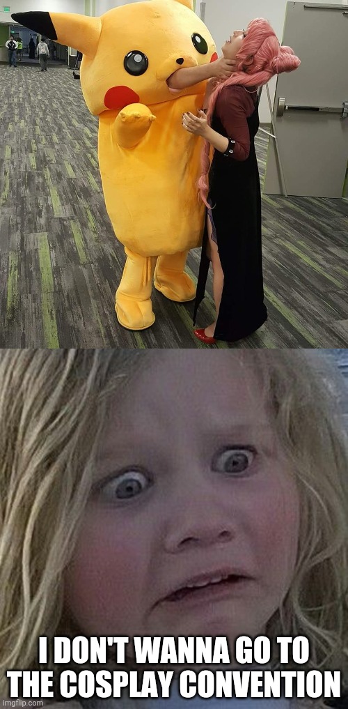 EVIL PIKACHU | I DON'T WANNA GO TO THE COSPLAY CONVENTION | image tagged in scared kid,pikachu,pokemon,cosplay,cosplay fail | made w/ Imgflip meme maker