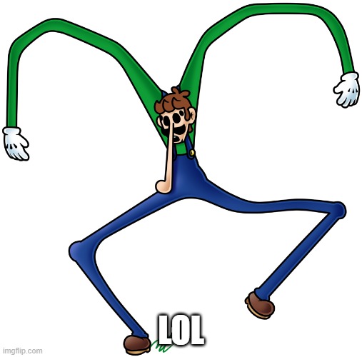 virus luigi | LOL | image tagged in virus luigi | made w/ Imgflip meme maker