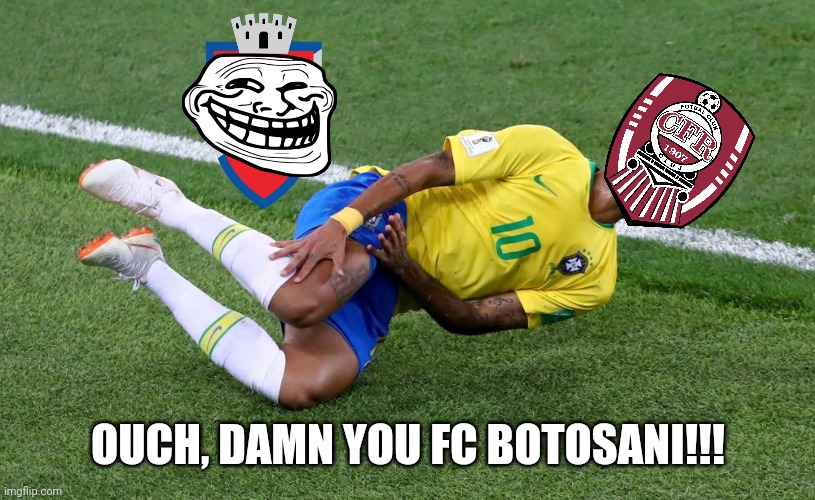 Botosani 1-0 CFR Cluj | OUCH, DAMN YOU FC BOTOSANI!!! | image tagged in cfr cluj,botosani,funny,memes | made w/ Imgflip meme maker