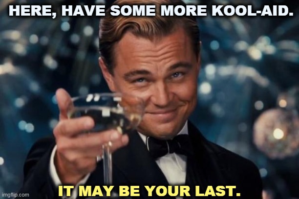 Let's go de-worm a horse together. | HERE, HAVE SOME MORE KOOL-AID. IT MAY BE YOUR LAST. | image tagged in memes,leonardo dicaprio cheers,anti vax,dead,fool | made w/ Imgflip meme maker