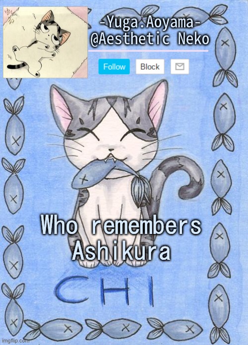 Chi's Sweet Home temp | Who remembers Ashikura | image tagged in chi's sweet home temp | made w/ Imgflip meme maker