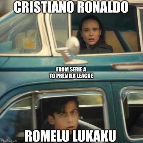 Romelu Lukaku in the Premier league | CRISTIANO RONALDO; FROM SERIE A TO PREMIER LEAGUE; ROMELU LUKAKU | image tagged in memes,funny,soccer,england,premier league | made w/ Imgflip meme maker