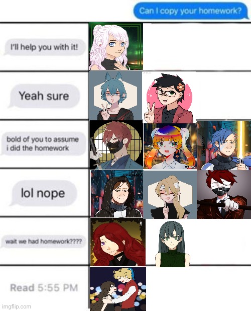 Here's some of my OCS reactions is if you told them "can i copy your homework" (part 2) | image tagged in can i copy your homework | made w/ Imgflip meme maker