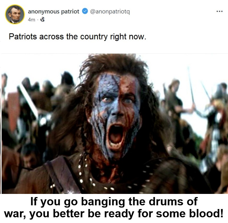 Banging the Drums of WAR! | If you go banging the drums of war, you better be ready for some blood! | image tagged in drums of war,civil war,american revolution,braveheart freedom,civil war 2,american revolution 2 | made w/ Imgflip meme maker