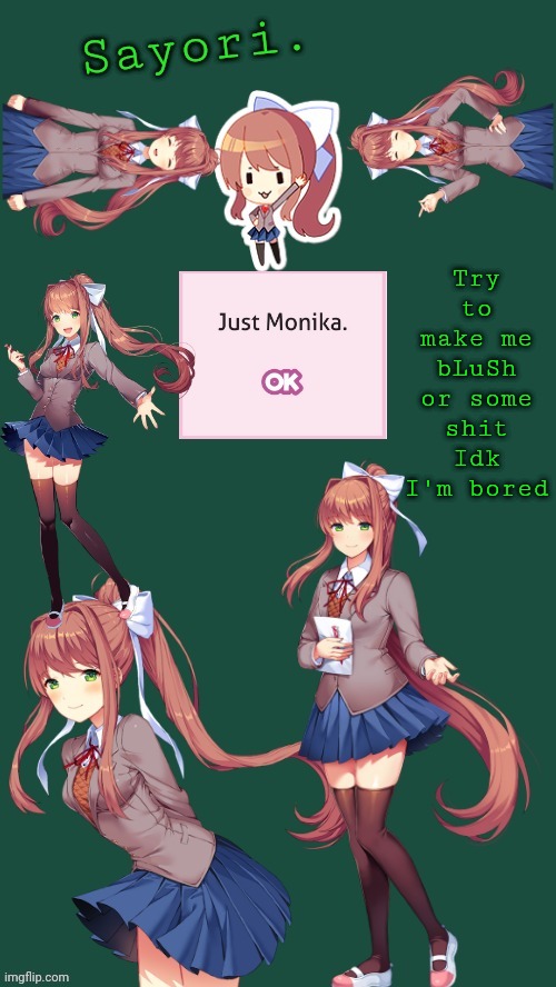 Sayori's Just Monika Temp | Try to make me bLuSh or some shit
Idk I'm bored | image tagged in sayori's just monika temp | made w/ Imgflip meme maker