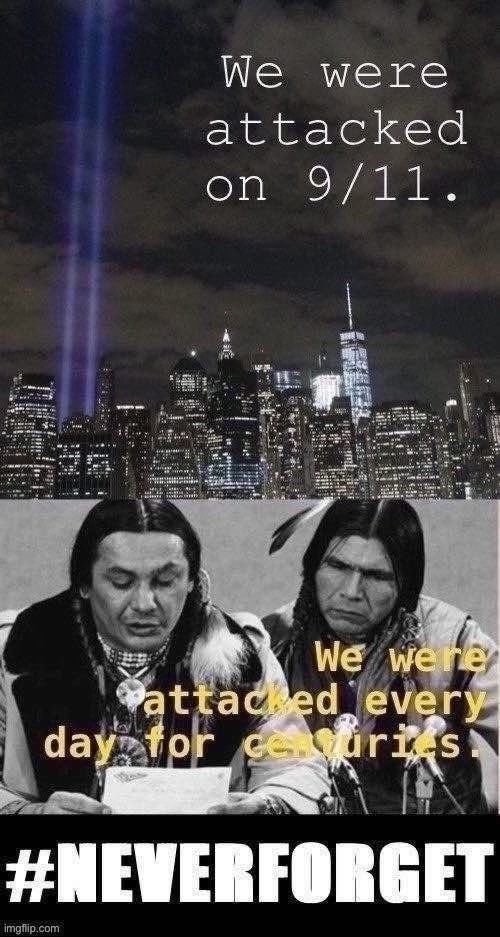 Native Americans 9/11 | image tagged in native americans 9/11 | made w/ Imgflip meme maker