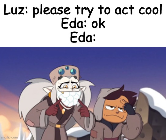 Eda eating snow | Luz: please try to act cool
Eda: ok
Eda: | image tagged in eda eating snow | made w/ Imgflip meme maker