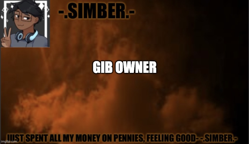 e | GIB OWNER | image tagged in - simber - announcement template made by spiro | made w/ Imgflip meme maker