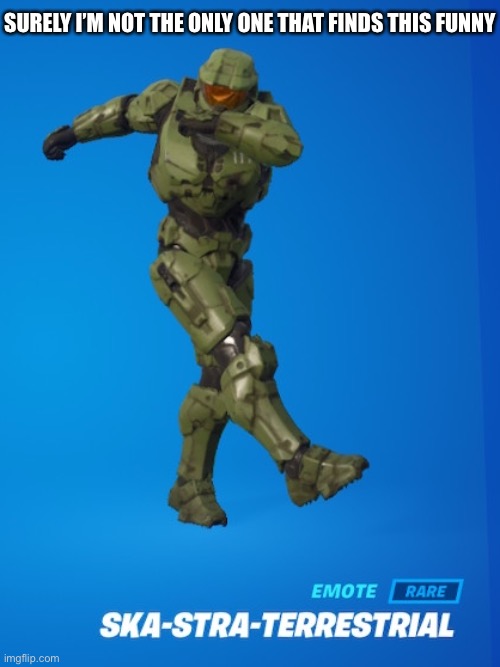 If you get this you are cultured | SURELY I’M NOT THE ONLY ONE THAT FINDS THIS FUNNY | image tagged in fortnite memes,master chief,halo,if you know what i mean | made w/ Imgflip meme maker