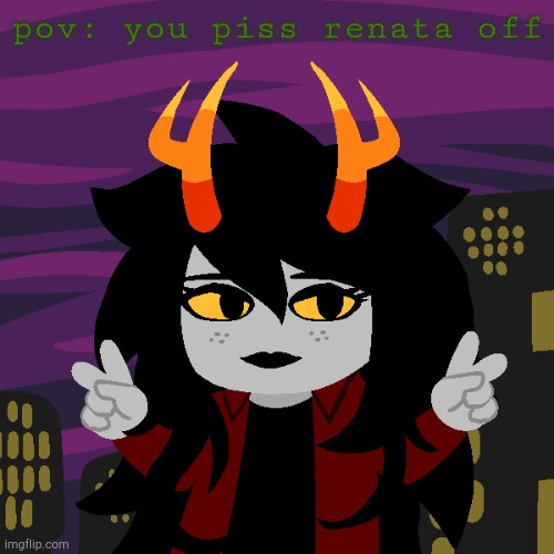 pov: you piss renata off | image tagged in renata | made w/ Imgflip meme maker