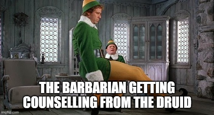 The first time the barbarian didn't win in battle | THE BARBARIAN GETTING COUNSELLING FROM THE DRUID | image tagged in elf,dnd | made w/ Imgflip meme maker