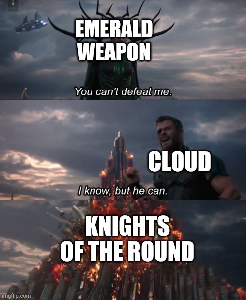 Cheese strats | EMERALD WEAPON; CLOUD; KNIGHTS OF THE ROUND | image tagged in you can't defeat me,final fantasy | made w/ Imgflip meme maker