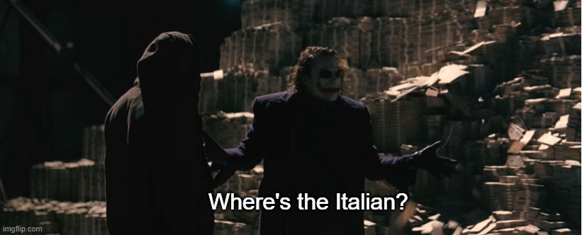 . | Where's the Italian? | made w/ Imgflip meme maker