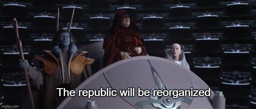 The republic will be reorganized | made w/ Imgflip meme maker