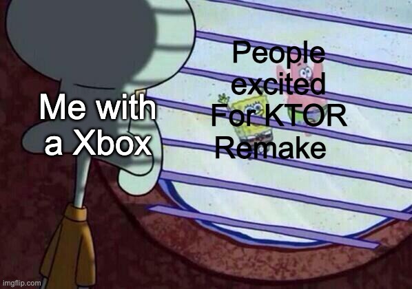 "I gotta get one of those" | People excited For KTOR Remake; Me with a Xbox | image tagged in squidward window,star wars | made w/ Imgflip meme maker