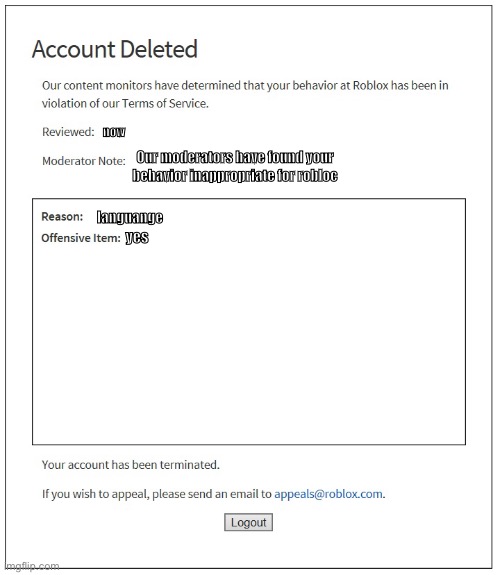 flamingos ban in a nutshell | now; Our moderators have found your behavior inappropriate for robloc; languange; yes | image tagged in banned from roblox | made w/ Imgflip meme maker