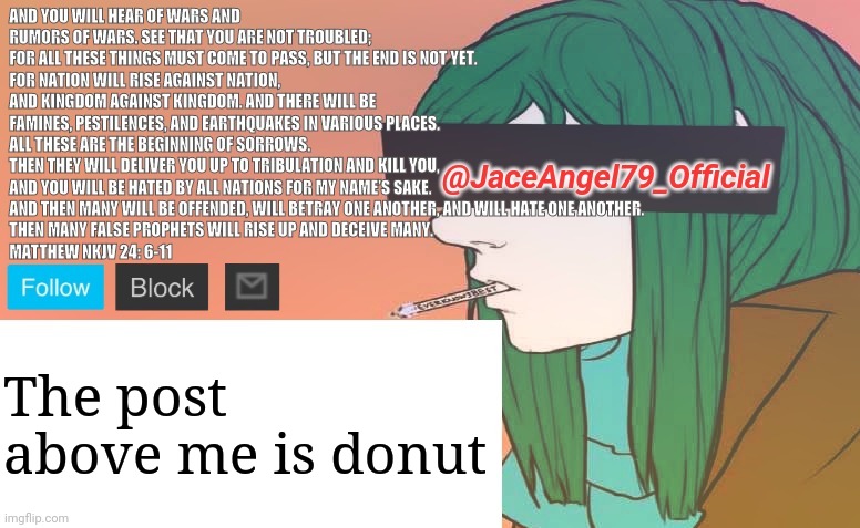 The post above me is donut | image tagged in jaceangel79 announcement bv1 | made w/ Imgflip meme maker