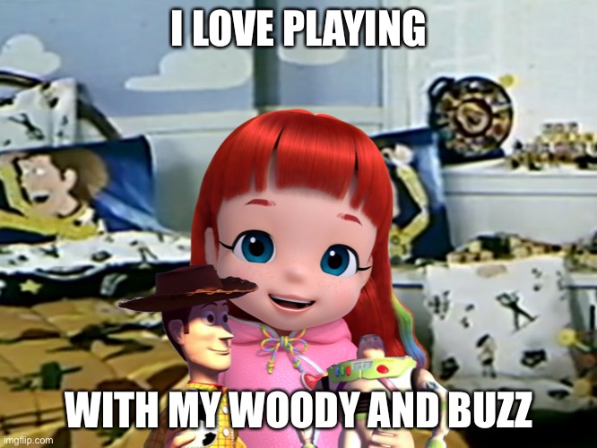 I love playing with my Woody and Buzz | I LOVE PLAYING; WITH MY WOODY AND BUZZ | image tagged in rainbow ruby loves toy story | made w/ Imgflip meme maker