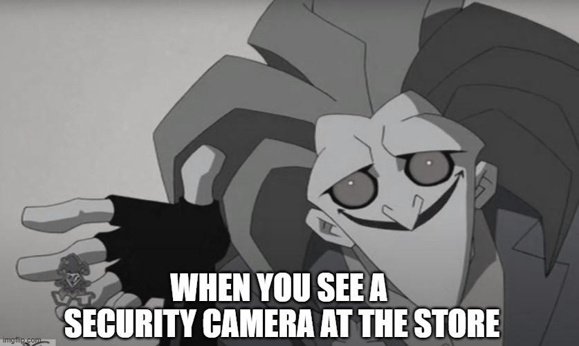 When you see a security camera at the store Blank Meme Template