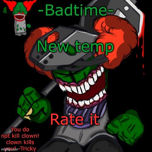 Tiky | New temp; Rate it | image tagged in haaaaaannnkkkk | made w/ Imgflip meme maker