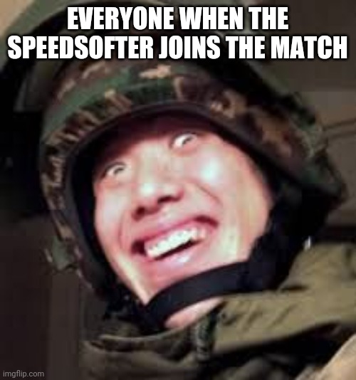 Airsoft be awesome ? | EVERYONE WHEN THE SPEEDSOFTER JOINS THE MATCH | image tagged in derp airsoft,airsoft,sports,funny memes,funny,memes | made w/ Imgflip meme maker