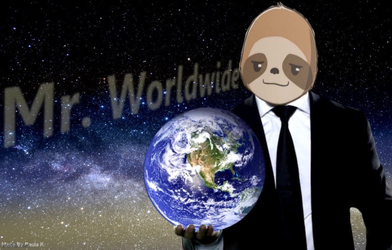 ¡Dale! | image tagged in sloth mr worldwide | made w/ Imgflip meme maker