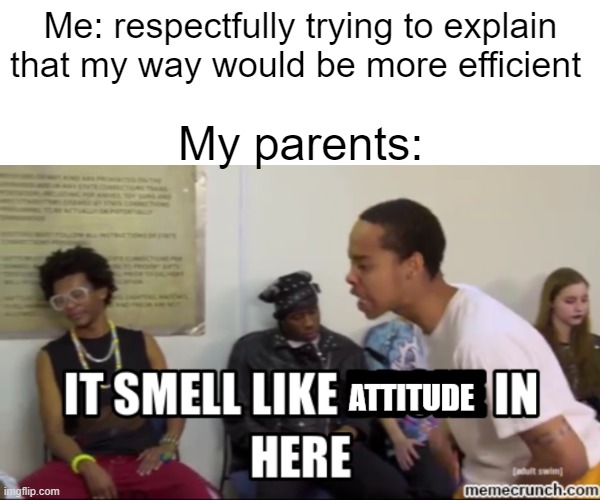 It happens | Me: respectfully trying to explain that my way would be more efficient; My parents: | image tagged in surprised pikachu,karen,correction guy,trudeau,say sike right now | made w/ Imgflip meme maker