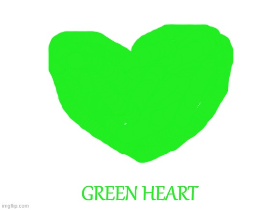 Blank White Template | GREEN HEART | image tagged in blank white template | made w/ Imgflip meme maker