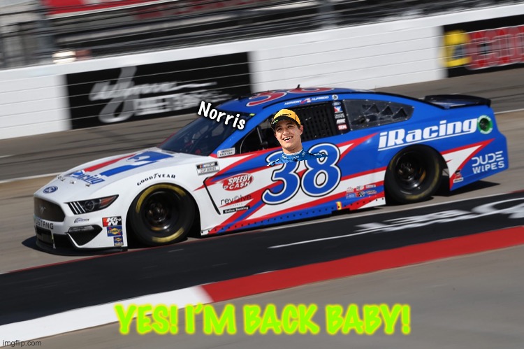 Lando wins after spins for some main rivals. | Norris; YES! I’M BACK BABY! | image tagged in lando norris,memes,nmcs,nascar,nashville,oh wow are you actually reading these tags | made w/ Imgflip meme maker