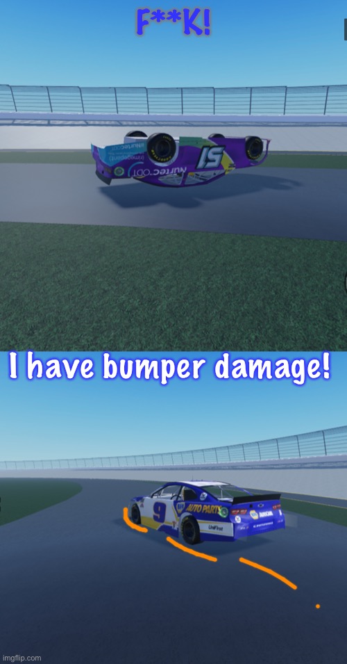 Silver flipped Blue Crewmate over. | F**K! I have bumper damage! | image tagged in blue,silver,crash,memes,nascar,nmcs | made w/ Imgflip meme maker