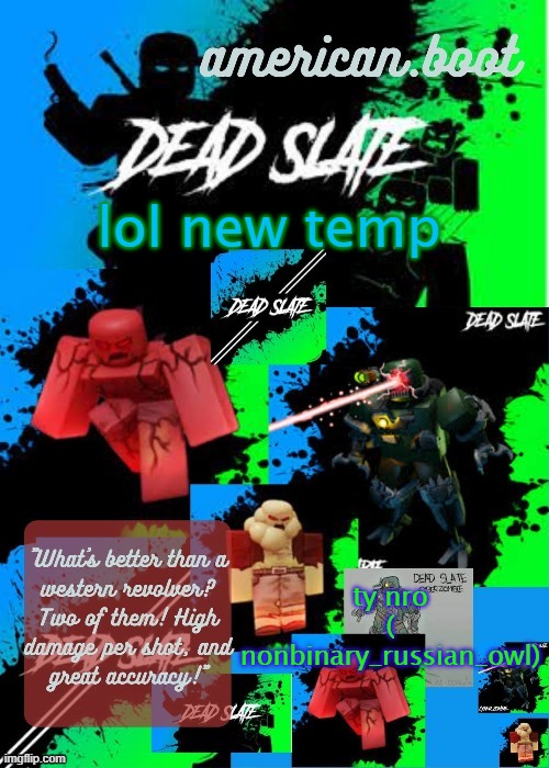 virus's 3rd dead slate temp by nro | lol new temp; ty nro ( nonbinary_russian_owl) | image tagged in virus's 3rd dead slate temp by nro | made w/ Imgflip meme maker