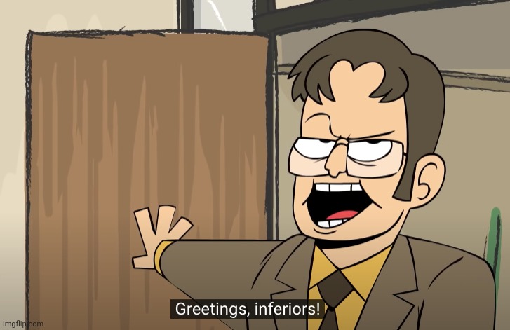 Good morning | image tagged in greetings inferiors | made w/ Imgflip meme maker