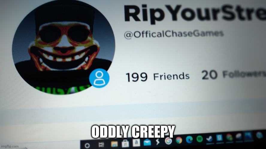 Creepy profile | ODDLY CREEPY | image tagged in memes,creepy | made w/ Imgflip meme maker