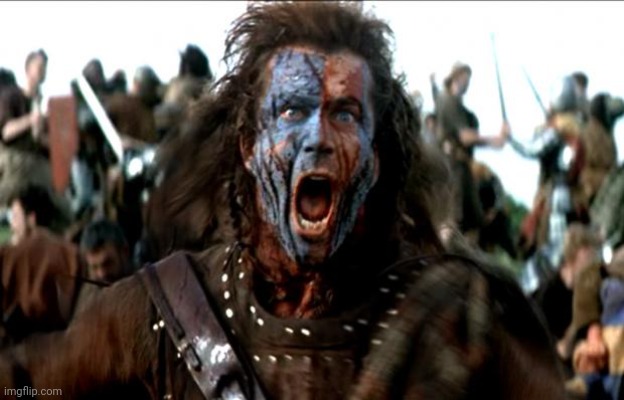 Braveheart | image tagged in braveheart | made w/ Imgflip meme maker