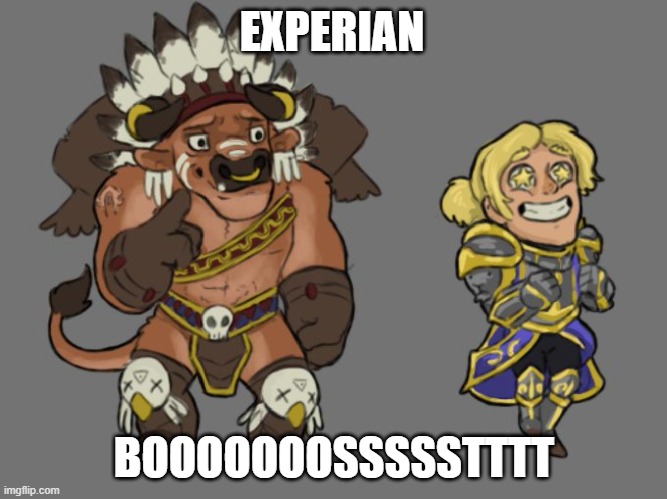 EXPERIAN; BOOOOOOOSSSSSTTTT | made w/ Imgflip meme maker