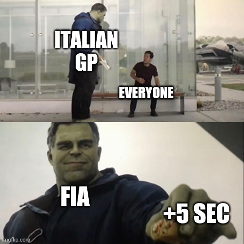 Italian GP 2021 | ITALIAN GP; EVERYONE; FIA; +5 SEC | image tagged in hulk taco | made w/ Imgflip meme maker