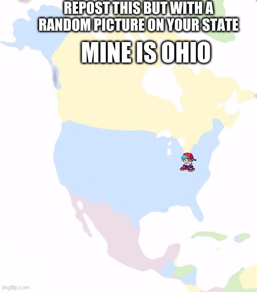 North America | REPOST THIS BUT WITH A RANDOM PICTURE ON YOUR STATE; MINE IS OHIO | image tagged in north america | made w/ Imgflip meme maker
