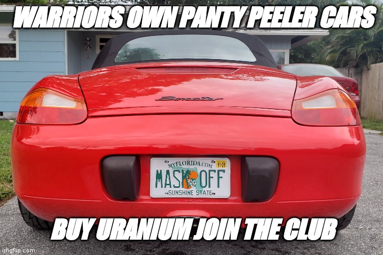 WARRIORS OWN PANTY PEELER CARS; BUY URANIUM JOIN THE CLUB | made w/ Imgflip meme maker