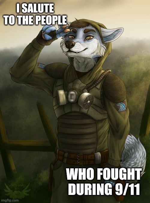 This was a day late ;-; but I'm still gonna pay my respects to them! | I SALUTE TO THE PEOPLE; WHO FOUGHT DURING 9/11 | image tagged in furry salute,9/11 | made w/ Imgflip meme maker