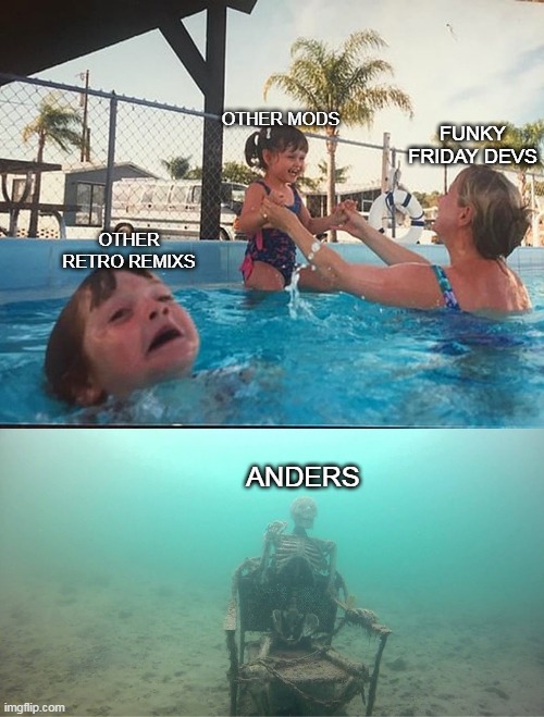 this aint to be mean to the devs, but i thought id still make it as a joke really | OTHER MODS; FUNKY FRIDAY DEVS; OTHER RETRO REMIXS; ANDERS | image tagged in mother ignoring kid drowning in a pool | made w/ Imgflip meme maker
