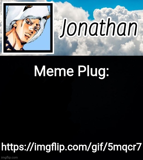 https://imgflip.com/gif/5mqcr7 | Meme Plug:; https://imgflip.com/gif/5mqcr7 | image tagged in jonathan's forecast | made w/ Imgflip meme maker