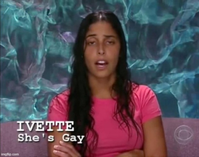 She's gay | made w/ Imgflip meme maker