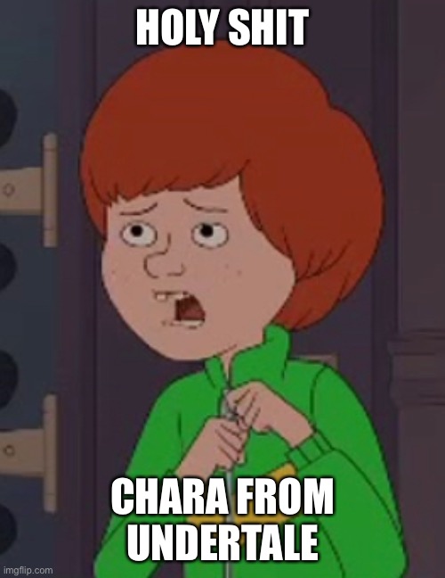 HOLY SHIT; CHARA FROM UNDERTALE | made w/ Imgflip meme maker