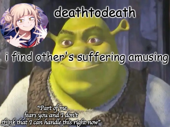 death2death template | i find other's suffering amusing | image tagged in death2death template | made w/ Imgflip meme maker