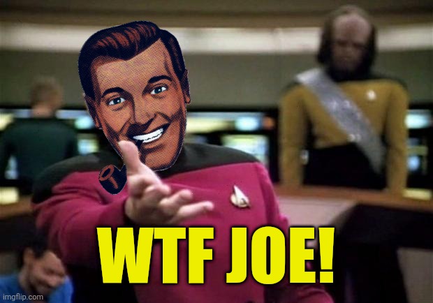 WTF JOE! | made w/ Imgflip meme maker