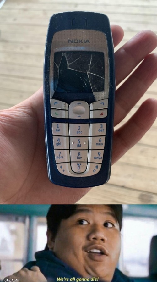 image tagged in nokia,broken | made w/ Imgflip meme maker